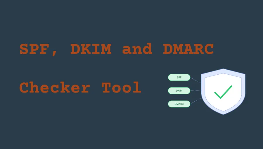 SPF, DKIM and DMARC Checker
